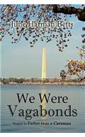 We Were Vagabonds