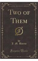 Two of Them (Classic Reprint)