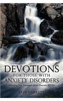 Devotions for Those with Anxiety Disorders: Including Post Traumatic Stress Disorder (Ptsd)