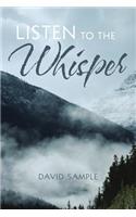 Listen to the Whisper