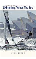 Gentle Art of Skimming Across The Top