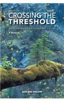 Crossing the Threshold - Metaphors of an Evolving Faith - A Memoir