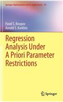Regression Analysis Under a Priori Parameter Restrictions
