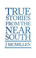 True Stories from the Near South