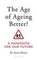 The Age of Ageing Better?