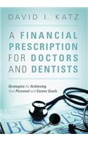 A Financial Prescription for Doctors and Dentists
