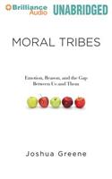 Moral Tribes: Emotion, Reason, and the Gap Between Us and Them