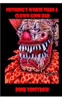 Nothing's Worse Than a Clown Gone Bad