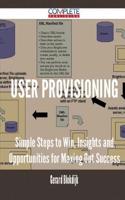 User Provisioning - Simple Steps to Win, Insights and Opportunities for Maxing Out Success: (English)
