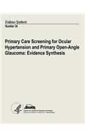 Primary Care Screening for Ocular Hypertension and Primary Open-Angle Glaucoma