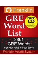 GRE Word List: 3861 GRE Words for High GRE Verbal Score: 3861 GRE Words for High GRE Verbal Score From Franklin GRE Vocab Builder Audio Program