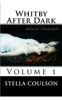 Whitby After Dark - Volume 1