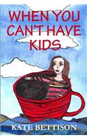 When You Can't Have Kids