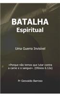 Batalha Espiritual: Uma Guerra InvisÃ­vel
