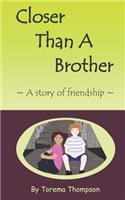 Closer Than A Brother