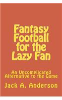 Fantasy Football for the Lazy Fan