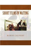 Short Films In Waiting