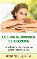 La Cura Ayurvedica Dell'eczema: La Soluzione Più Efficace Per Curare l'Eczema a Vita