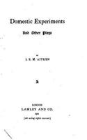 Domestic Experiments and Other Plays