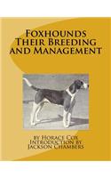 Foxhounds Their Breeding and Management