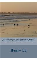 Diagnostics and Therapeutics of Modern Diseases in Traditional Chinese Medicine