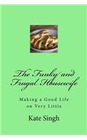 Funky and Frugal Housewife: Making a Good Life on Very Little