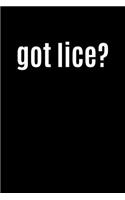 Got Lice?: Funny Cool Parody Writing Journal Lined, Diary, Notebook for Men & Women