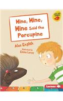 Mine, Mine, Mine Said the Porcupine