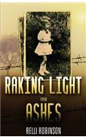 Raking Light from Ashes