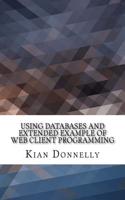 Using Databases and Extended Example of Web Client Programming: (English)