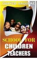 School for Children Teachers