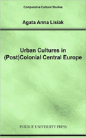 Urban Cultures in (Post)Colonial Central Europe