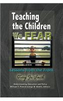 Teaching the Children We Fear