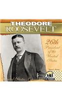 Theodore Roosevelt: 26th President of the United States