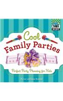 Cool Family Parties: Perfect Party Planning for Kids