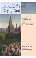 To Build the City of God