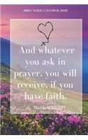 And whatever you ask in prayer, you will receive, if you have faith.- 2020 Weekly Christian Planner