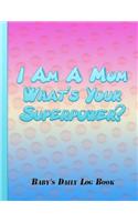 I Am A Mom What's Your Superpower?
