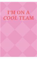 I'm on a Cool Team