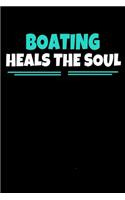 Boating Heals The Soul: Boating Notebook Gift - 120 Dot Grid Page