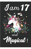 I am 17 and Magical: Cute Unicorn Journal and Happy Birthday Notebook/Diary, Cute Unicorn Birthday Gift for 17th Birthday for beautiful girl.