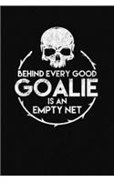 Behind Every Good Goalie Empty Net: A Lacrosse Journal Notebook