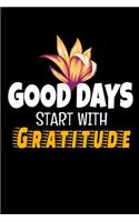 Good Days Start With Gratitude