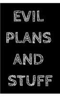 Evil Plans And Stuff Notebook Funny Birthday Gift For Women/Men/Boss/Coworkers/Colleagues/Students/Friends.