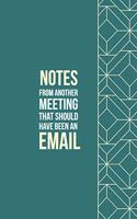 Notes from another Meeting that should have been an Email