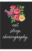 eat. sleep. choreography. - Lined Notebook