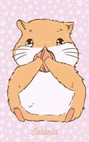 Isabella: Hamster Cheeks Notebook Journal Gift For Girls Kids Women