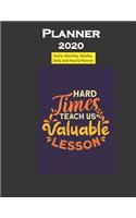 Planner 2020 Hard Times teach us Quote