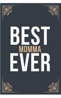 Best Momma Ever: 6''x9'' Momma Lined Writing Notebook Journal, 120 Pages, Best Novelty Birthday Santa Christmas Gift For Friends, Parents, Boss, Coworkers.