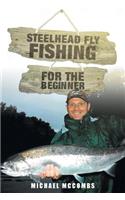Steelhead Fly-Fishing for the Beginner